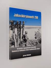 Jalkaväkirykmentti 200 : virolaisten vapaaehtoisten historiikki Suomessa ja kotimaassa toisen maailmansodan aikana