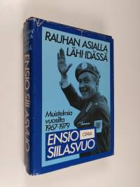 Rauhan asialla Lähi-idässä : muistelmia vuosilta 1967-1979