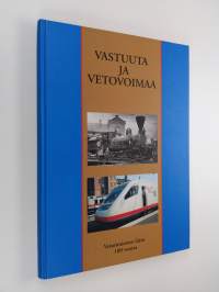 Vastuuta ja vetovoimaa : veturimiesten liitto 100 vuotta : katsaus Veturimiesten liiton toimimaan vuosilta 1898-1998
