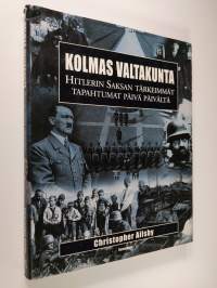 Kolmas valtakunta : Hitlerin Saksan tärkeimmät tapahtumat päivä päivältä