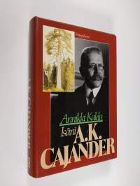 Isäni A. K. Cajander kirjeiden ja muistikuvien valossa (ERINOMAINEN)