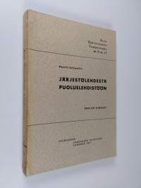 Järjestölehdestä puoluelehdistöön : Suomen työväenlehdistön synty ja asema työväenliikkeen tiedotuskentässä ennen vuoden 1901 puoluekokousta