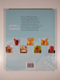 Pirtelöt ja smoothiet : helppoja ja maistuvia juomasekoituksia