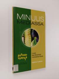 Minuus mediassa : uusia identiteettejä metsästämässä