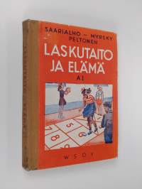 Laskutaito ja elämä A:1 : Laskennon ja mittausopin oppikirja kaupunkien ja teollisuusseutujen kansakouluille : kolmas ja neljäs kouluvuosi