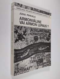 Armonväline vai armon lupaus : Augsburgin tunnustuksen kasteartiklan sanojen quodque per baptismum offeratur gratia Dei tulkinta 1530-1930