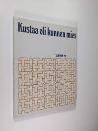 Kustaa oli kunnon mies : Tampere 200