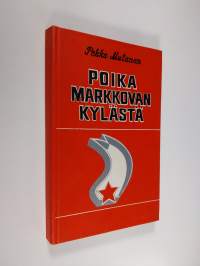 Poika Markkovan kylästä : dokumentaarinovelli