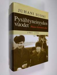 Pysähtyneisyyden vuodet : Mauno Koiviston aika 1981-1984