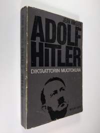 Adolf Hitler : diktaattorin muotokuva
