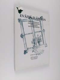 Eväitä elämään : Etelä-Pohjanmaan sosiaalipsykiatrisen yhdistyksen 10-vuotisjuhlakirja - Etelä-Pohjanmaan sosiaalipsykiatrisen yhdistyksen 10-vuotisjuhlakirja