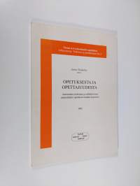 Opetuksesta ja opettajuudesta : autonomia, kokemus ja reflektiivinen ammattitaito opetuksen laadun haasteina