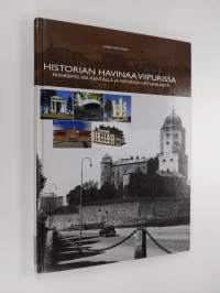 Historian havinaa Viipurissa : Monrepos&#039;ssa kentällä ja Viipurissa virtuaalisesti (signeerattu, tekijän omiste)