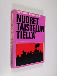 Nuoret taistelun tiellä : Suomen vallankumouksellinen nuorisoliike 1900-1944