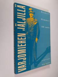 Varjomiehen jäljillä : Dashiell Hammett 100 vuotta