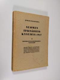 Suomen itsenäisyyskysymys 1917 1 : Maaliskuunvallankumouksesta valtalakiin