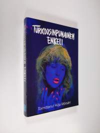 Turkoosinpunainen enkeli : nuorten novelleja ja kirjoituksia