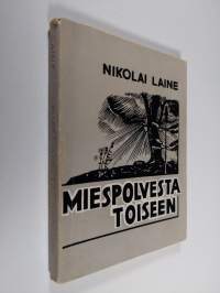 Miespolvesta toiseen : runoja, balladeja, suomennoksia