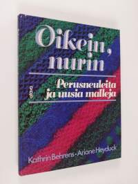 Oikein, nurin : perusneuleita ja uusia malleja