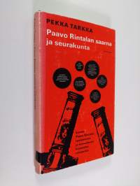 Paavo Rintalan saarna ja seurakunta : kirjallisuussosiologinen kuvaus Paavo Rintalan tuotannosta, suomalaisen kirjasodan rintamista ja kirjallisuuden asemasta kul...