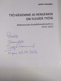 Työ käsiemme ja hengenkin on ylevätä työtä : Hakametsän sosialidemokraatit ry 1912-2012 (signeerattu)