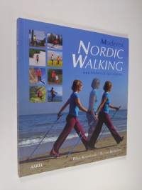 Moderni Nordic Walking - liikkeessä läpi elämän