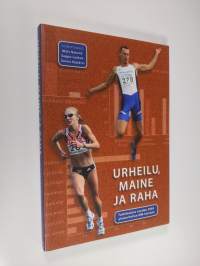 Urheilu, maine ja raha : tutkimuksia vuoden 2005 yleisurheilun MM-kisoista