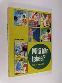 Mitä hän tekee? : työ ja ammatit