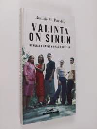 Valinta on sinun : henkisen kasvun opas nuorille