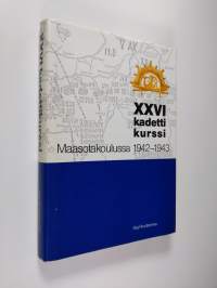 XXVI kadettikurssi Maasotakoulussa 1942-1943