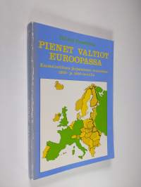 Pienet valtiot Euroopassa : kansainvälisen järjestelmän muutoksia 1800- ja 1900-luvuilla