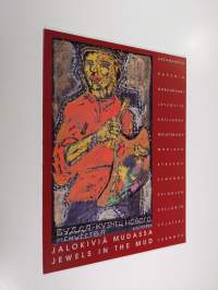 Jalokiviä mudassa = Jewels in the mud : 31.5.-12.8.1990 : Tampereen taidemuseo = Tampere Art Museum