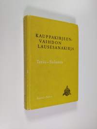 Kauppakirjeenvaihdon lausesanakirja : suomi-saksa : 4500 kauppakirjeenvaihdon keskeistä lausepartta saksalaisine vastineineen