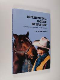 Influencing Horse Behavior : A Natural Approach to Training