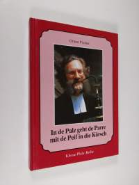 In de Palz geht de Parre mit de Peif in die Kärsch: Gedanken und Gedichte zu Heimat und Leben