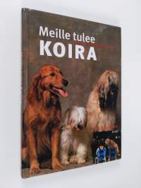 Meille tulee koira : koiranomistajan käsikirja