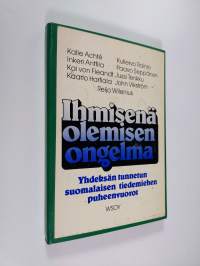 Ihmisenä olemisen ongelma : studia generalia -esitelmäsarja : yhdeksän tunnetun suomalaisen tiedemiehen puheenvuoro