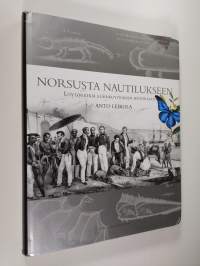 Norsusta nautilukseen : löytöretkiä eläinkuvituksen historiaan