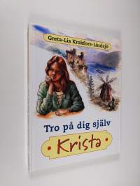 Tro på dig själv, Krista