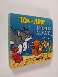 Tom &amp; Jerry : In Fondo Al Mare
