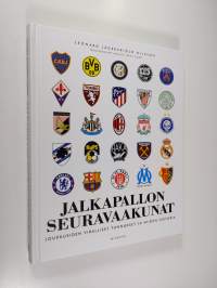 Jalkapallon seuravaakunat : joukkueiden viralliset tunnukset ja niiden historia
