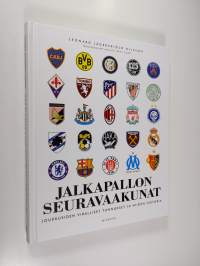 Jalkapallon seuravaakunat : joukkueiden viralliset tunnukset ja niiden historia (UUSI)