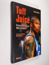 Tuff Juice : katujen kasvatista NBA-tähdeksi (UUSI)