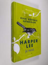 Kuin kohtaisi satakielen : Harper Lee ja minä (UUSI)