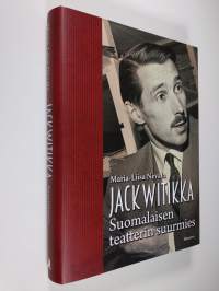 Jack Witikka : Suomalaisen teatterin suurmies (UUSI)