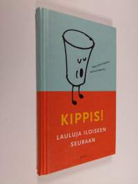 Kippis! : lauluja iloiseen seuraan