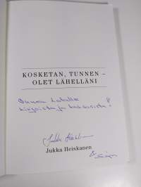 Kosketan, tunnen - olet lähelläni (signeerattu)