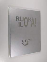 Ruokailoa! : ETL 75 vuotta