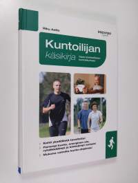 Kuntoilijan käsikirja : opas tulokselliseen kuntoliikuntaan