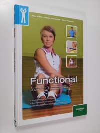 Functional training : toiminnallisempaa lihaskuntoharjoittelua